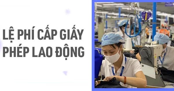 lệ phí cấp giấy phép lao động